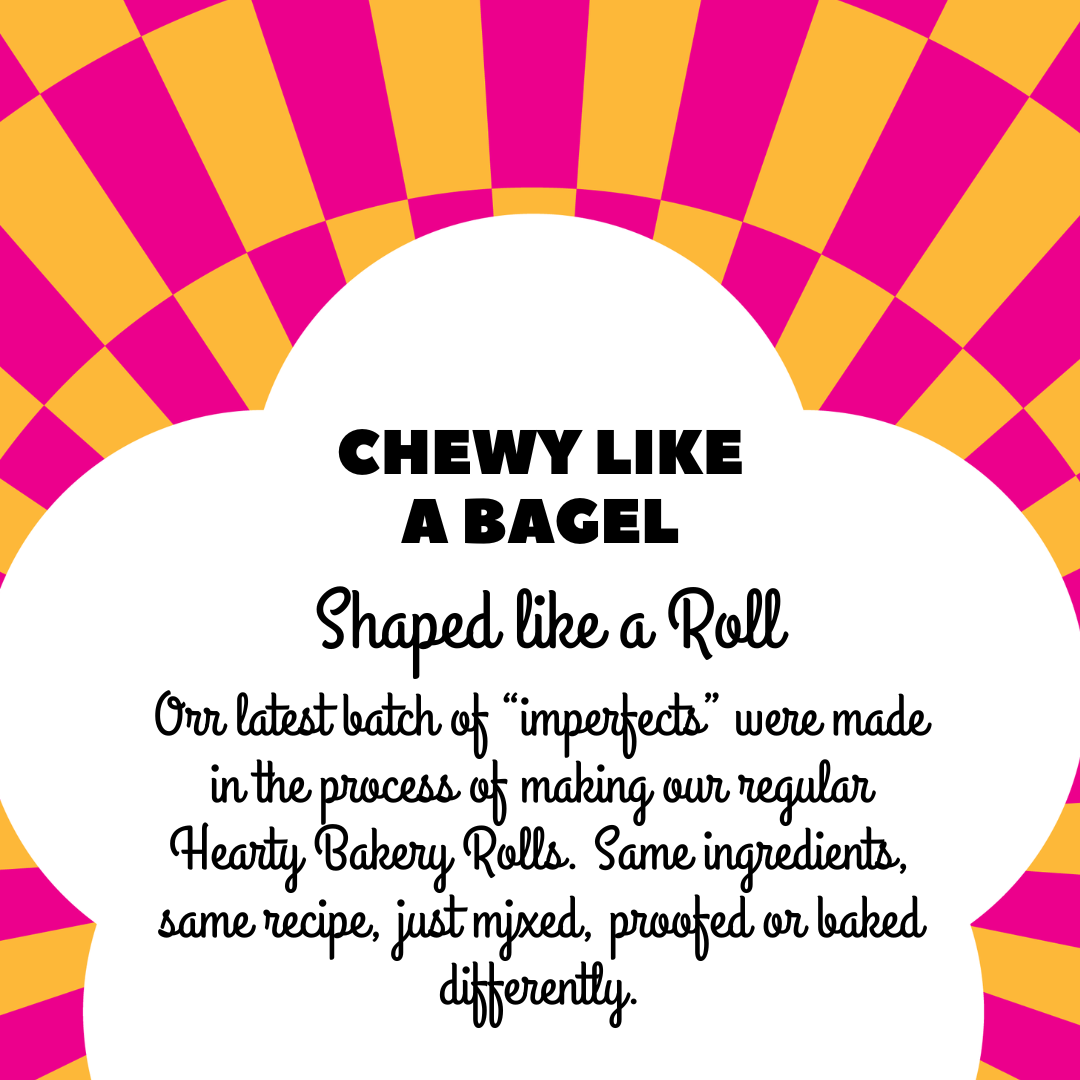 2 for 1 Bagel Rolls ("Imperfect"). LIMIT 3.